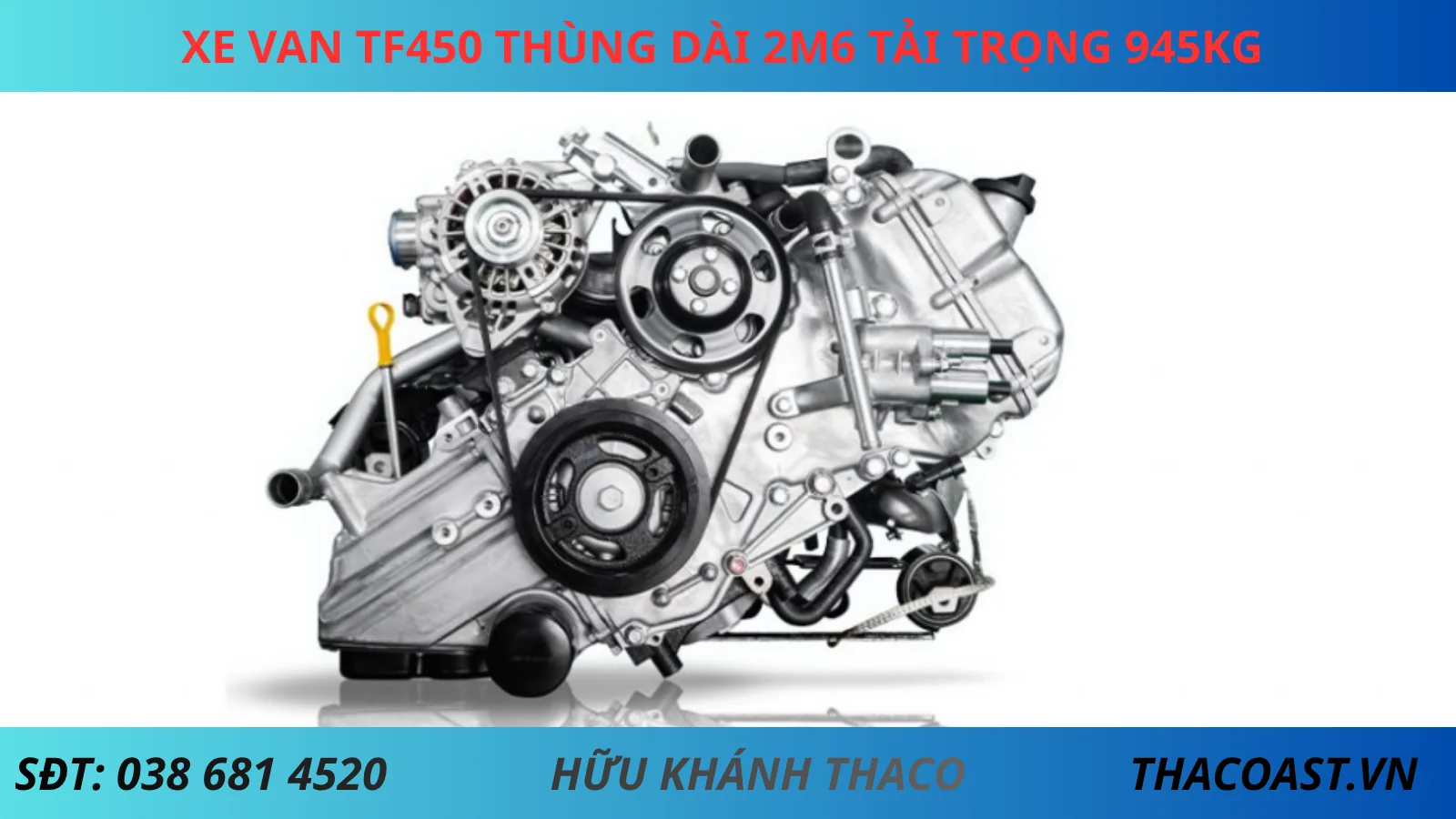 Động cơ Xe van TF450 số sàn thùng dài 2m6 tải trọng 945kg