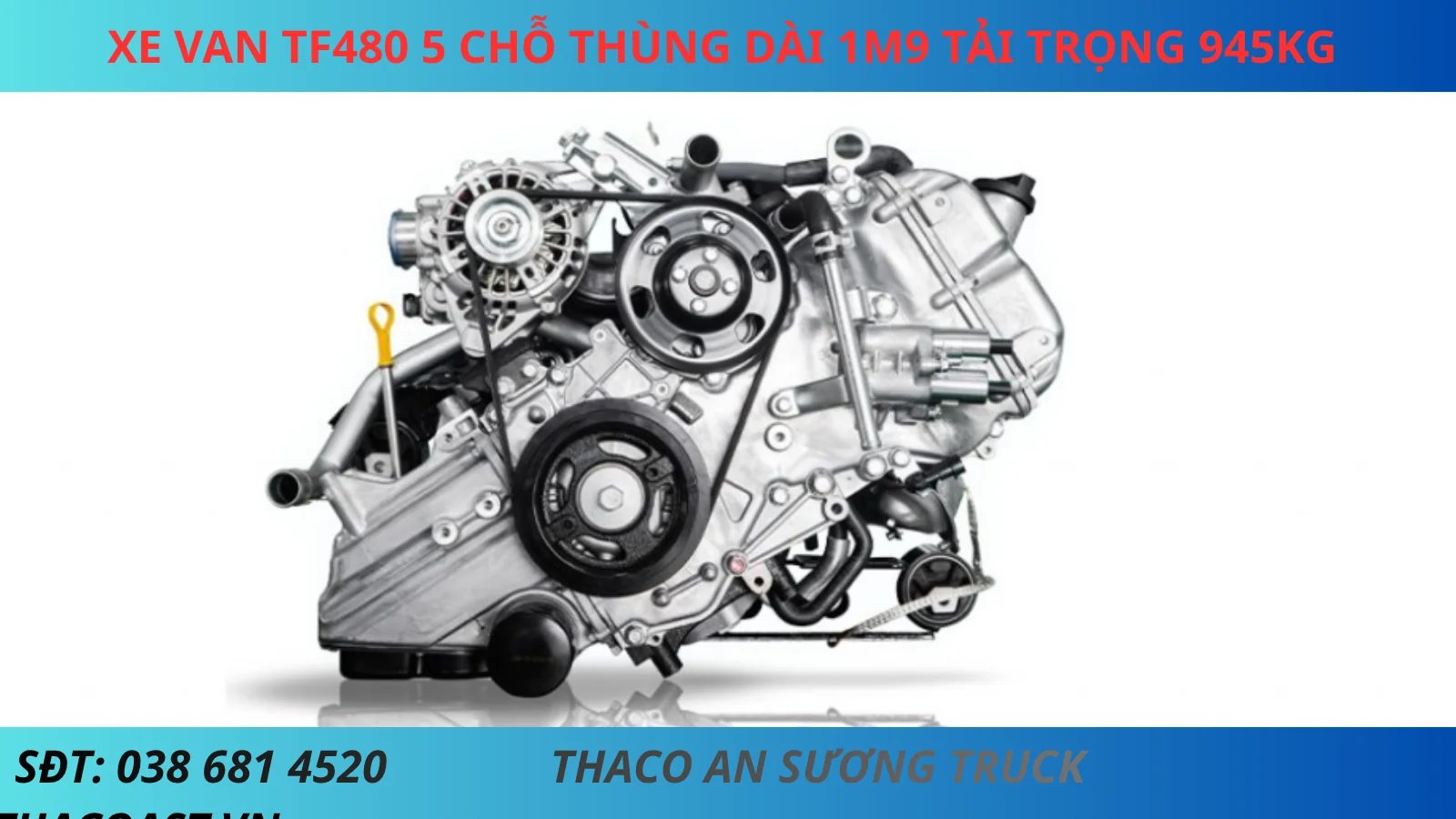 động cơ XE VAN TF480 5 CHỖ SỐ TỰ ĐỘNG THÙNG DÀI 1M9 TẢI TRỌNG 945KG
