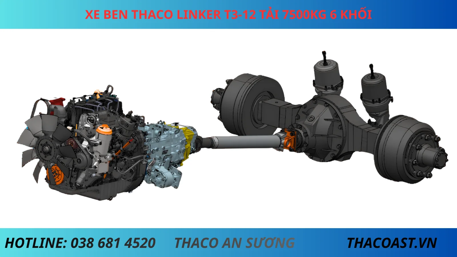 HỆ THỐNG TRUYỀN ĐỘNG XE BEN THACO LINKER T3-12 TẢI TRỌNG 7.5 TẤN THỂ TÍCH THÙNG 6 KHỐI