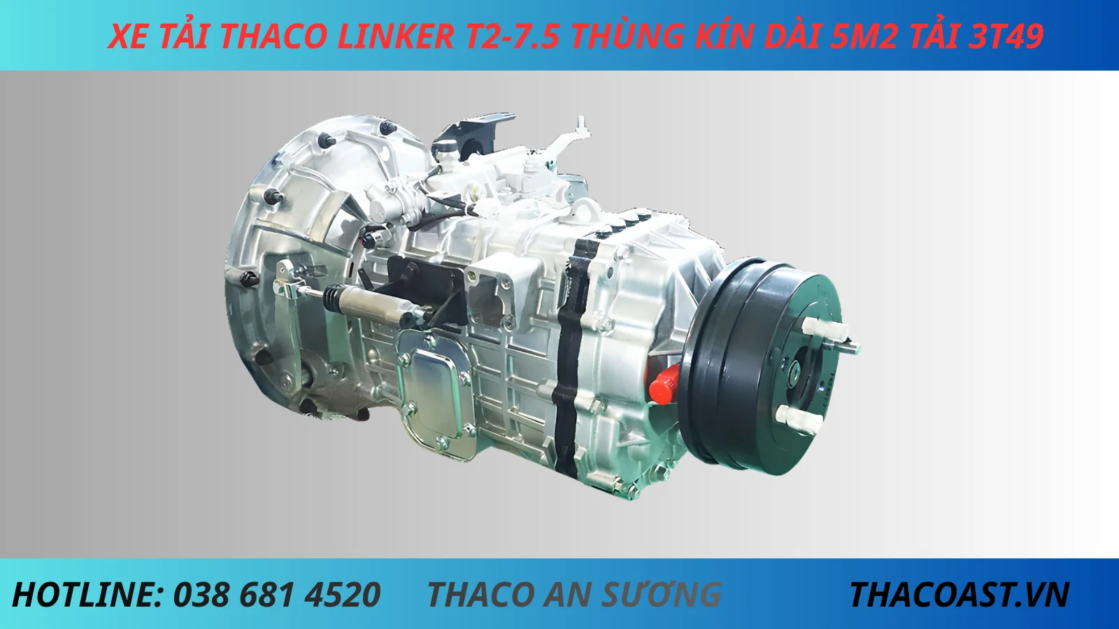HỘP SỐ XE TẢI 3 TẤN 5 THACO LINKER T2-7.5 THÙNG KÍN DÀI 5M2