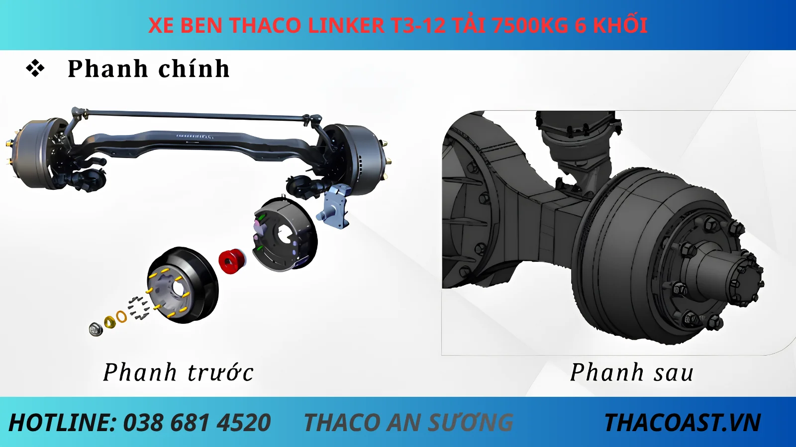 PHANH CHÍNH XE BEN THACO LINKER T3-12 TẢI TRỌNG 7.5 TẤN THỂ TÍCH THÙNG 6 KHỐI