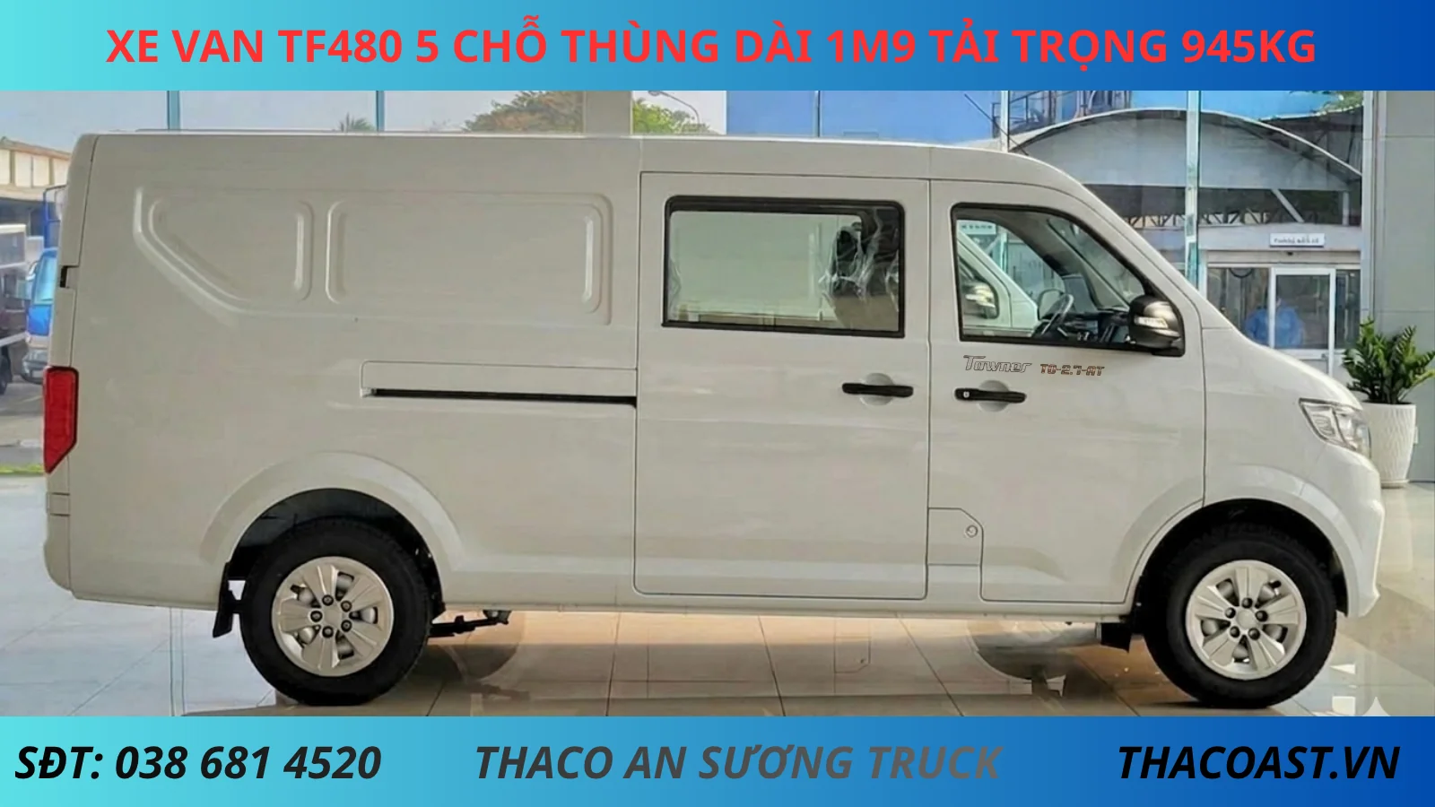 XE VAN TF480 5 CHỖ SỐ TỰ ĐỘNG THÙNG DÀI 1M9 TẢI TRỌNG 945KG màu trắng
