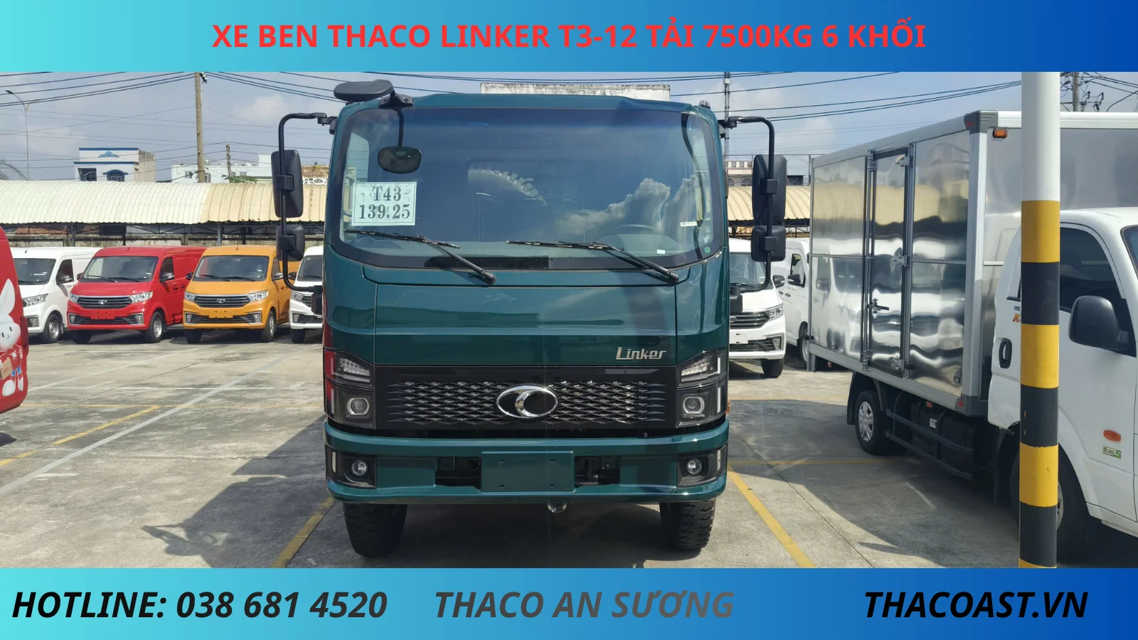 XE BEN THACO LINKER T3-12 TẢI TRỌNG 7.5 TẤN THỂ TÍCH THÙNG 6 KHỐI