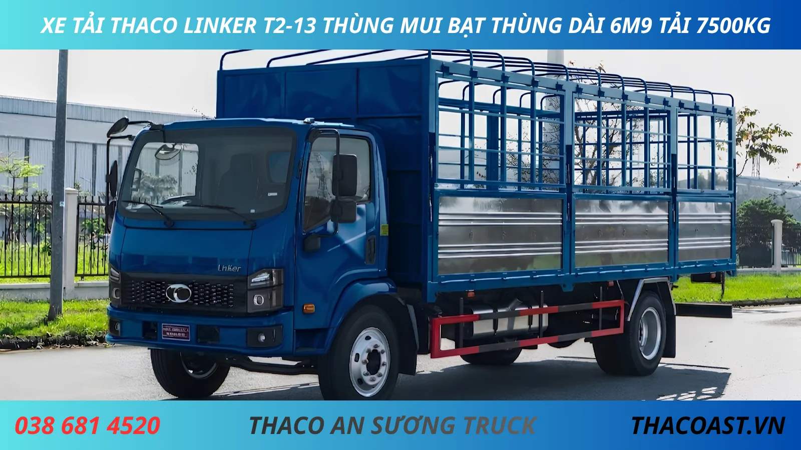 XE TẢI THACO LINKER T2-13 THÙNG MUI BẠT DÀI 6M9 TẢI 7T5 MÀU XANH