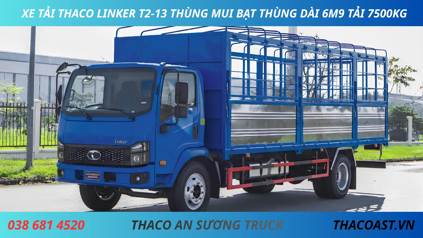 XE TẢI THACO LINKER T2-13 THÙNG MUI BẠT DÀI 6M9 TẢI 7T5 MÀU XANH DƯƠNG