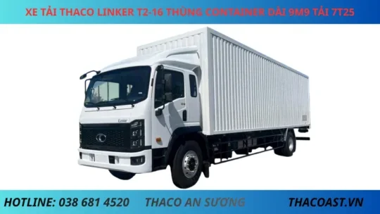 THACO LINKER T2-16 THÙNG CONTAINER XE TAIR THACO LINKER T2-16 THÙNG CONTAINER DÀI 9M9 TẢI 7T25