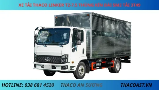 THACO LINKER T2-7.5 THÙNG KÍN XE TẢI THACO LINKER T2-7.5 THÙNG KÍN DÀI 5M2 TẢI 3T49