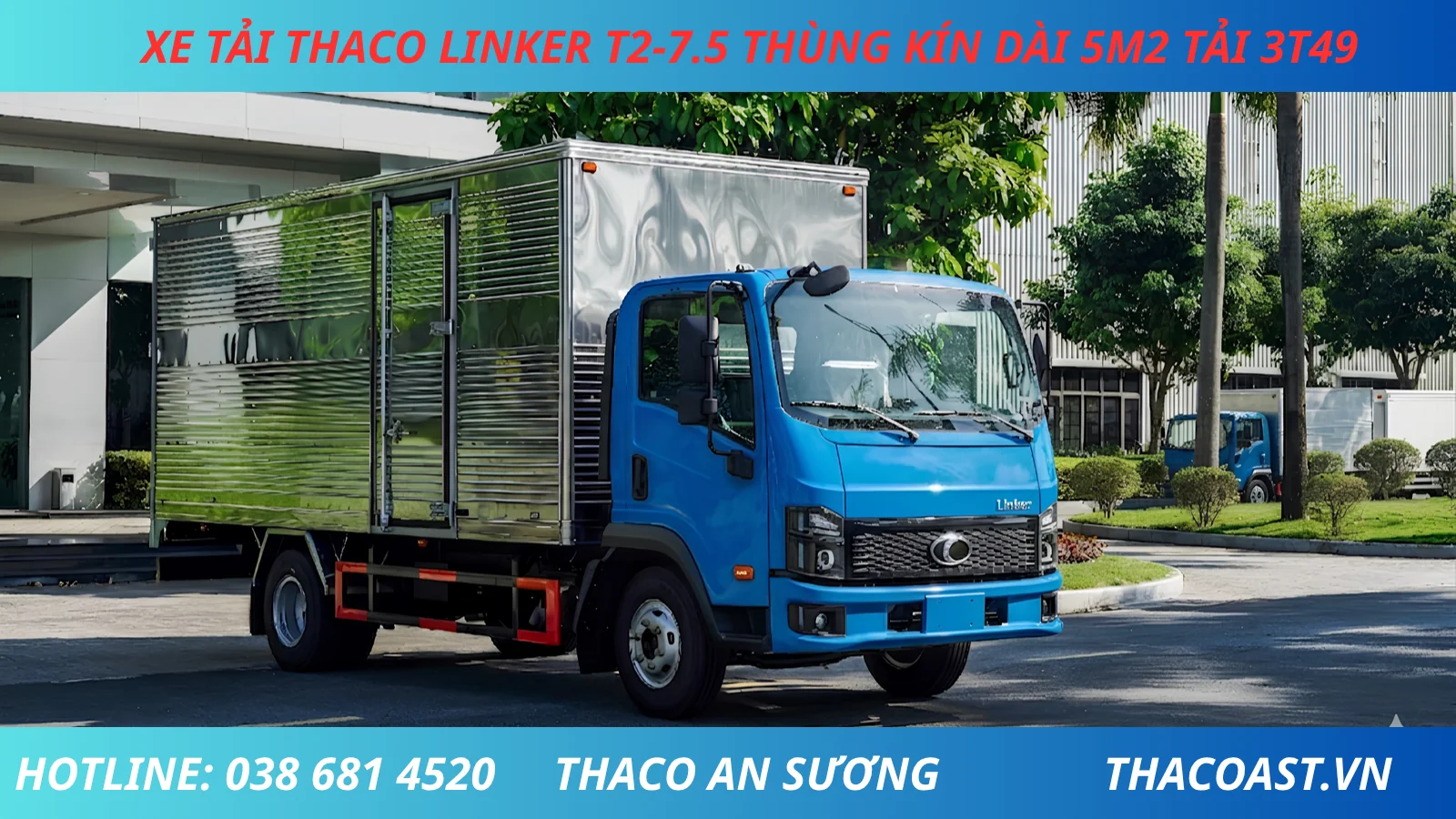 XE TẢI 3 TẤN 5 THACO LINKER T2-7.5 THÙNG KÍN DÀI 5M2 MÀU XANH DƯƠNG