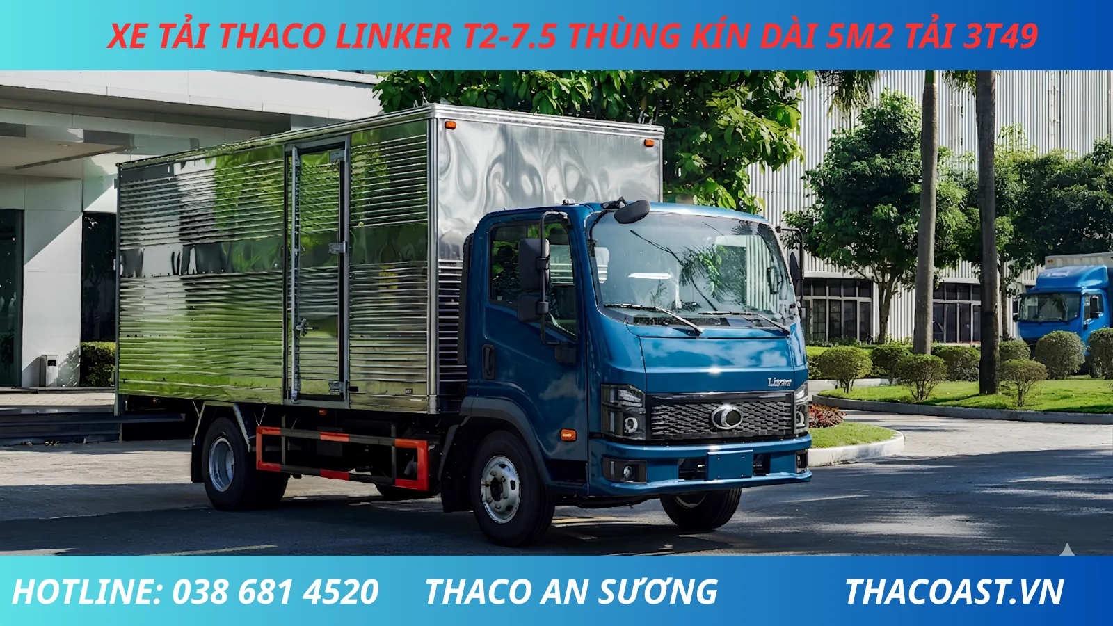 XE TẢI 3 TẤN 5 THACO LINKER T2-7.5 THÙNG KÍN DÀI 5M2 MÀU XANH