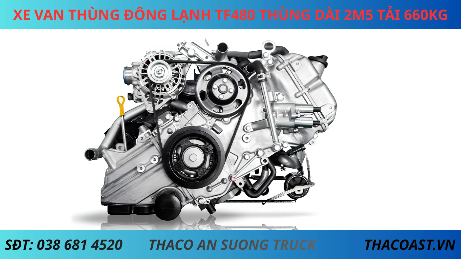 ĐỘNG CƠ XE VAN THÙNG ĐÔNG LẠNH TF480 THÙNG DÀI 2M5 TẢI 660KG