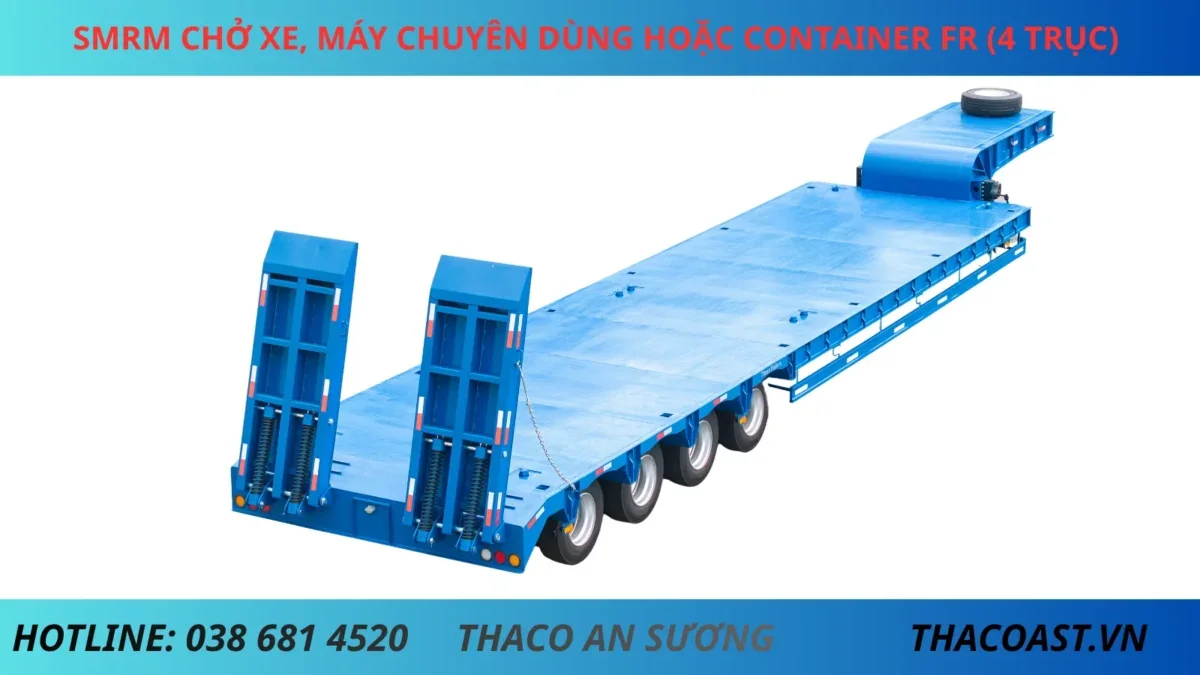 SMRM CHỞ XE, MÁY CHUYÊN DÙNG HOẶC CONTAINER FR (4 TRỤC)
