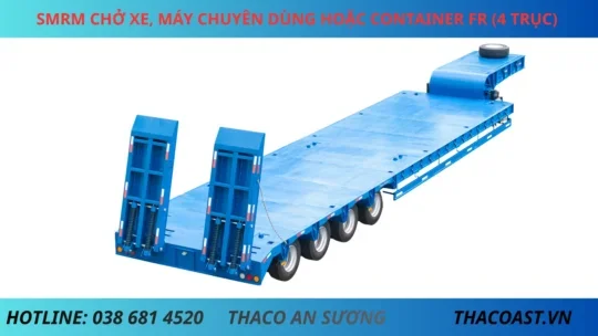 SMRM CHỞ XE, MÁY CHUYÊN DÙNG HOẶC CONTAINER FR (4 TRỤC) SMRM CHỞ XE, MÁY CHUYÊN DÙNG HOẶC CONTAINER FR (4 TRỤC)