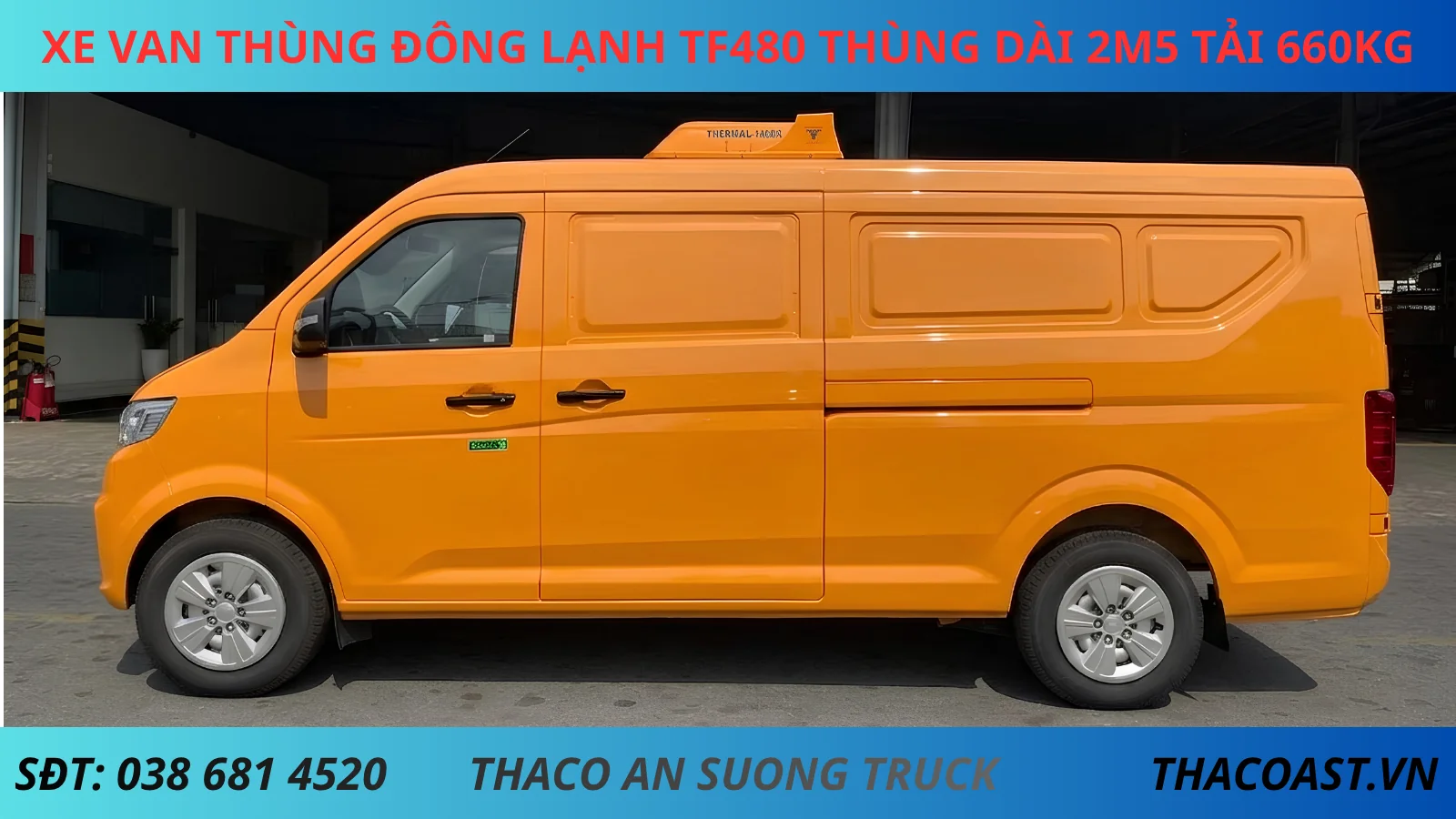 XE VAN THÙNG ĐÔNG LẠNH TF480 THÙNG DÀI 2M5 TẢI 660KG MÀU CAM