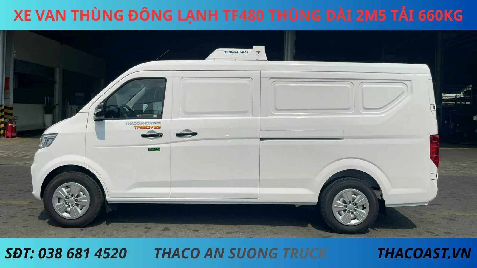 XE VAN THÙNG ĐÔNG LẠNH TF480 THÙNG DÀI 2M5 TẢI 660KG