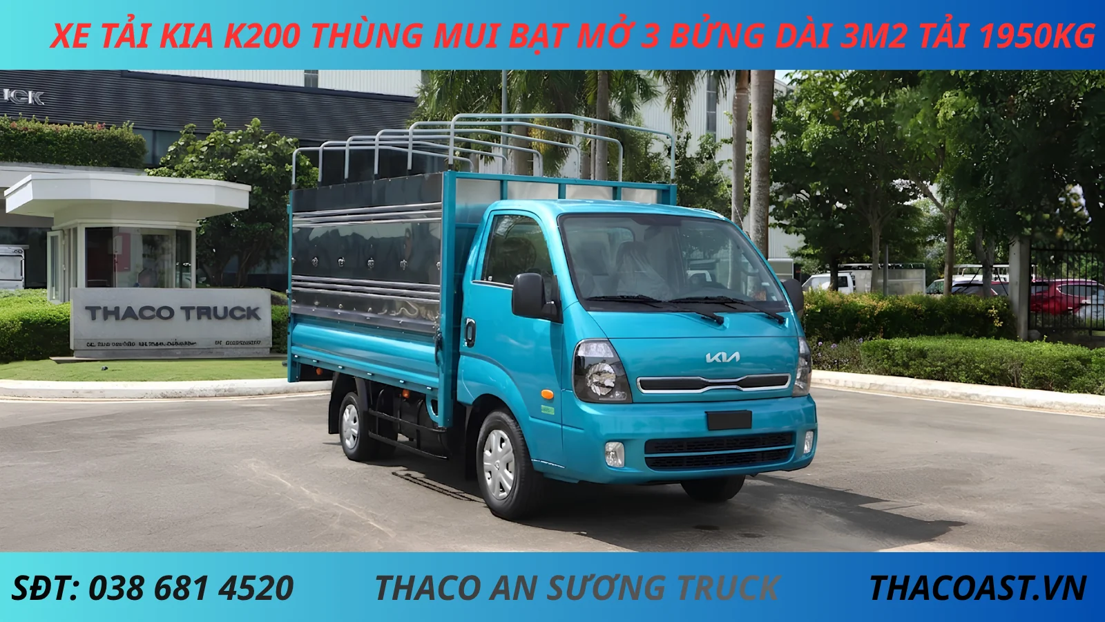 XE TẢI KIA K200 THÙNG MUI BẠT MỞ 3 BỬNG DÀI 3M2 TẢI 1950KG MẦU XANH DƯƠNG