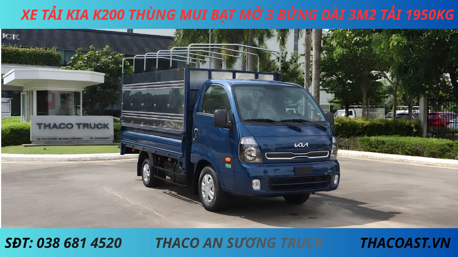 XE TẢI KIA K200 THÙNG MUI BẠT MỞ 3 BỬNG DÀI 3M2 TẢI 1950KG màu xanh