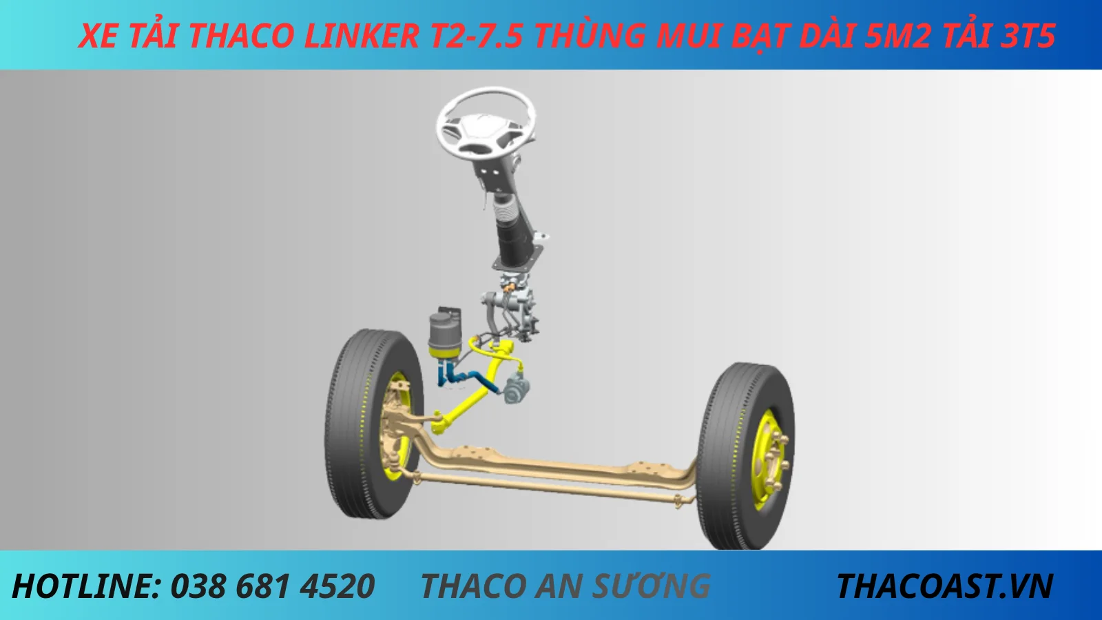 HỆ THỐNG LÁI XE TẢI 3 TẤN 5 THACO LINKER T2-7.5 THÙNG MUI BẠT DÀI 5M2