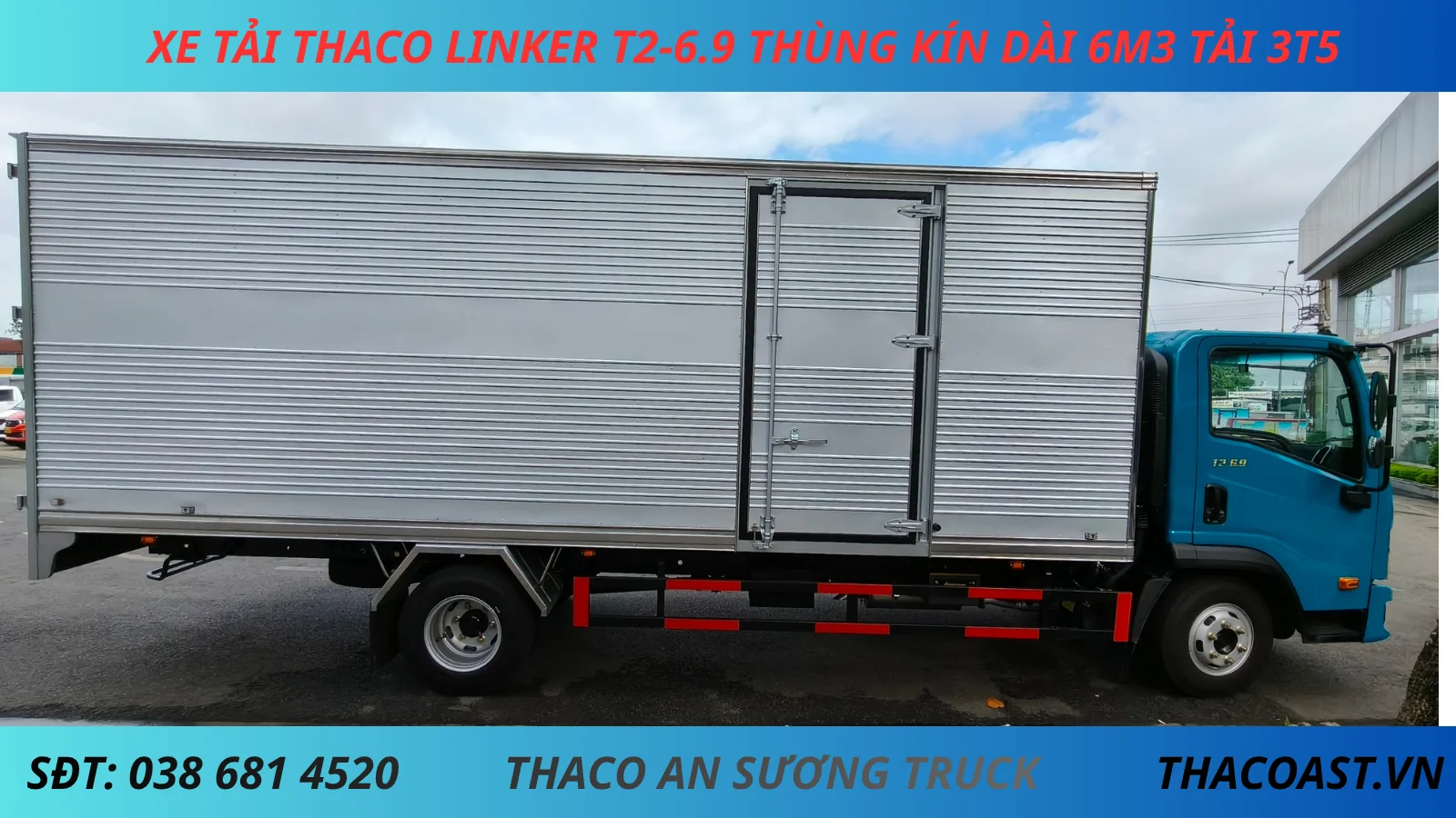 XE TẢI 3T5 THACO LINKER T2-6.9 THÙNG DÀI 6M3 THÙNG KÍN