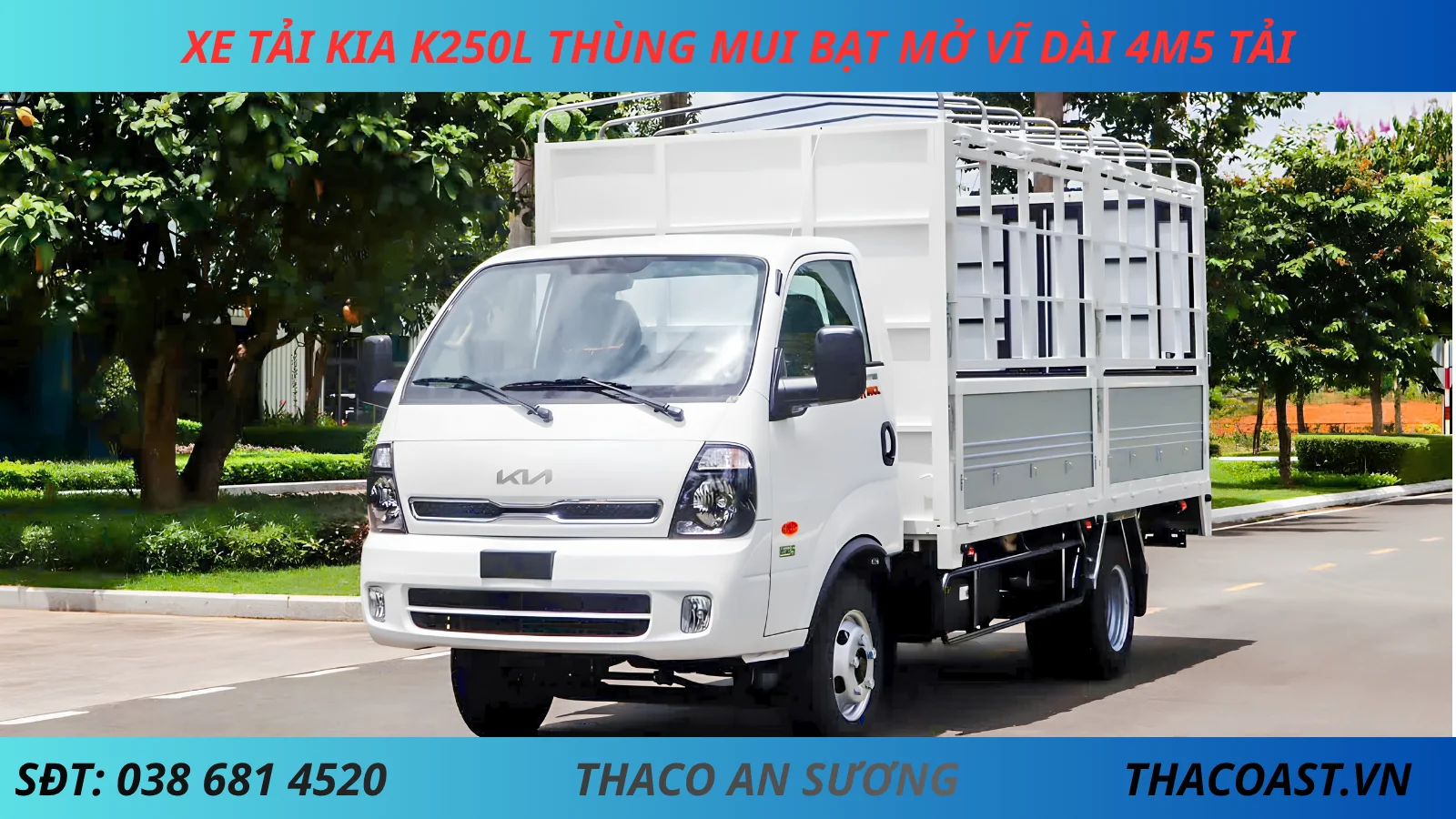 XE TẢI KIA 2T5 K250L THÙNG MUI BẠT MỞ VĨ DÀI 4M5