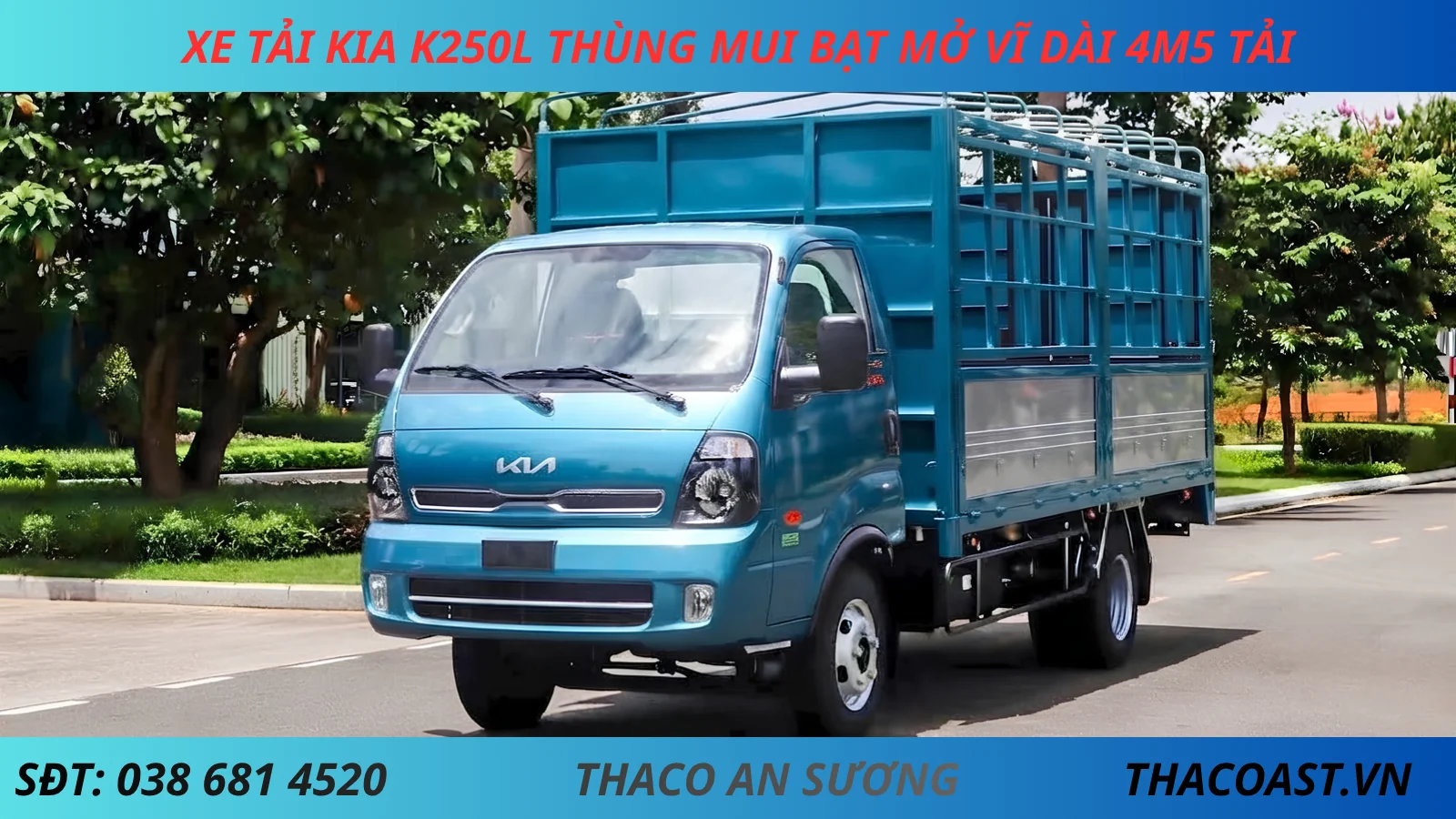 XE TẢI KIA 2T5 K250L THÙNG MUI BẠT MỞ VĨ DÀI 4M5 màu xanh dương