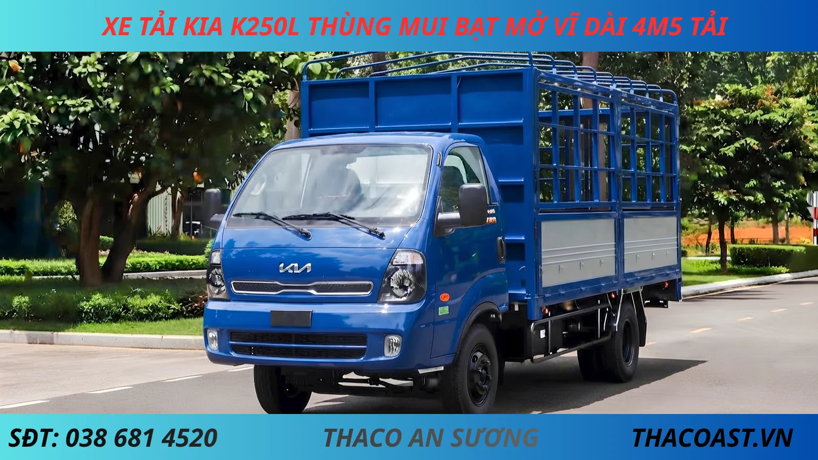 XE TẢI KIA 2T5 K250L THÙNG MUI BẠT MỞ VĨ DÀI 4M5 màu xanh